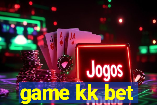 game kk bet